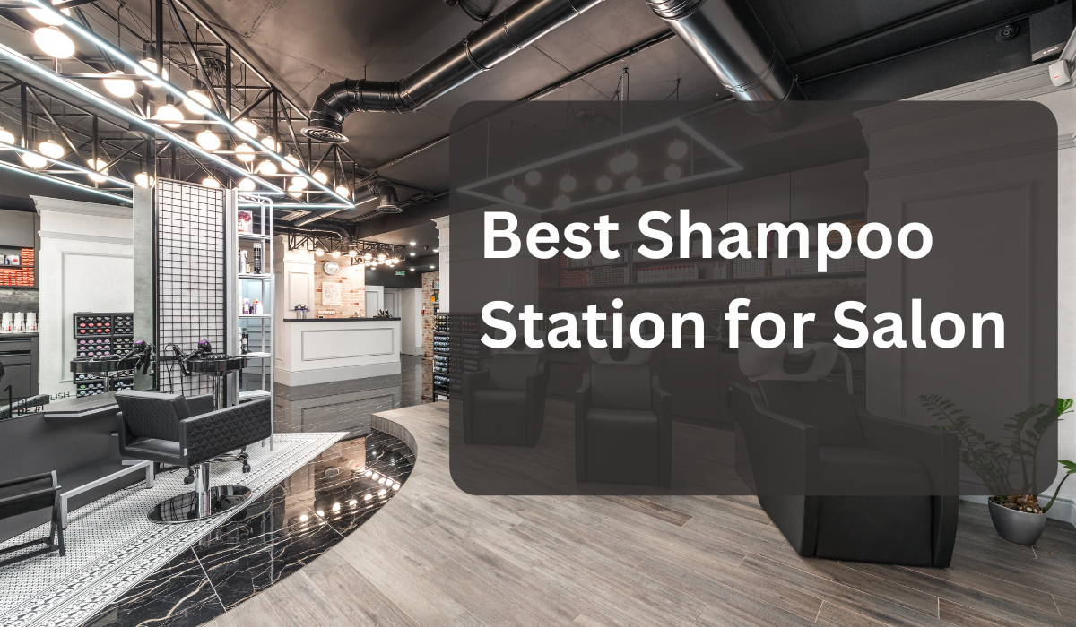 Best Shampoo Station for Salon