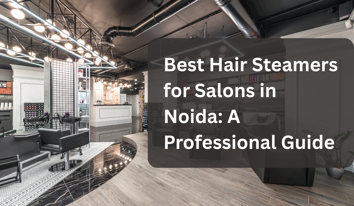 Hair Steamer for Salons in Noida