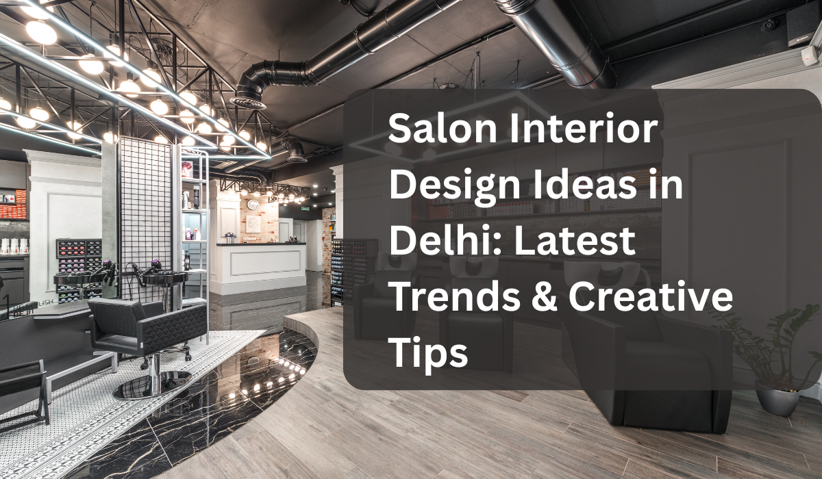 salon interior design ideas in delhi