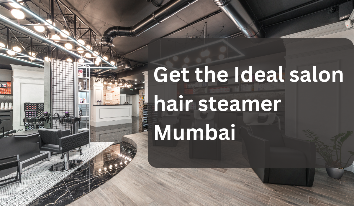 salon hair steamers in mumbai