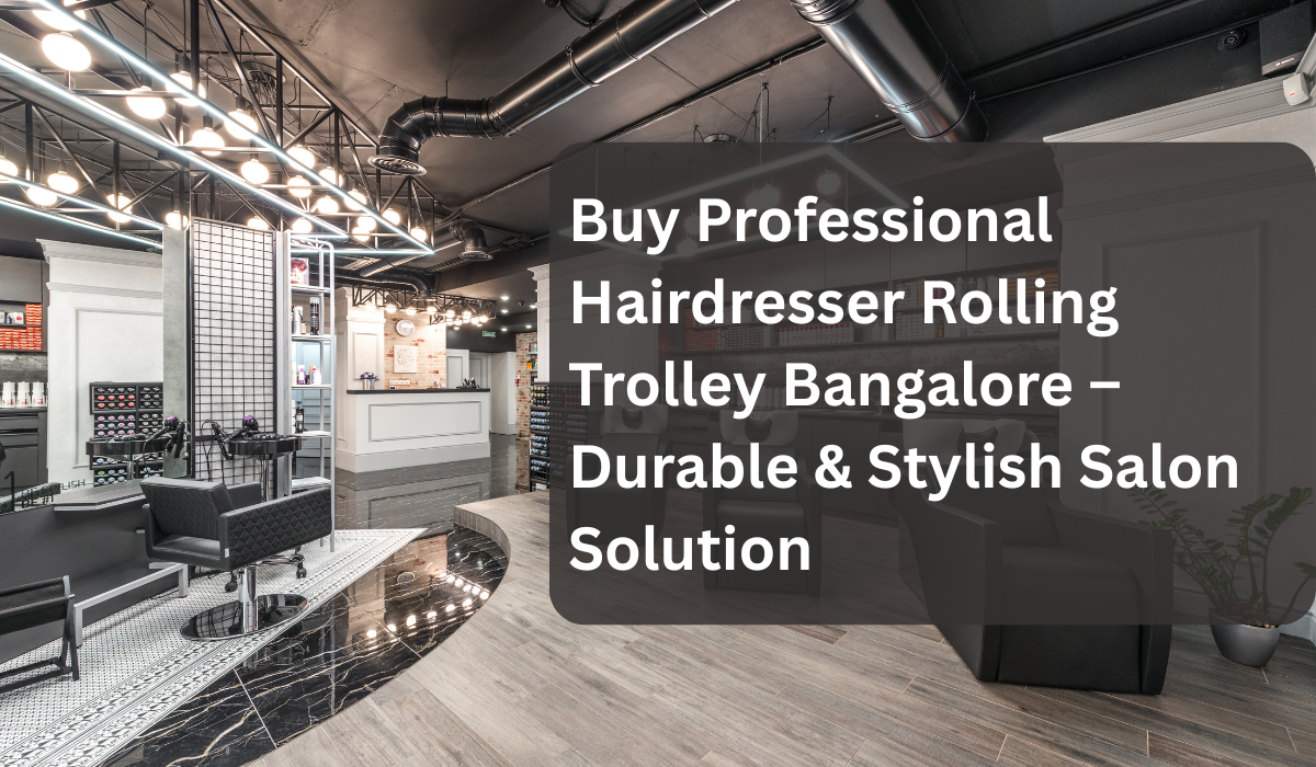 hairdresser rolling trolley Bangalore