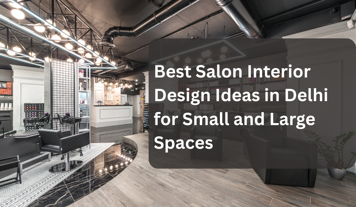 best salon interior designers in Delhi